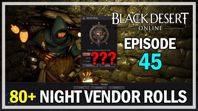 80+ Night Vendor Rolls Episode 45 - Black Desert Online