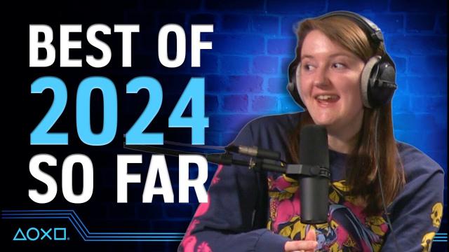 What Is The Best Game of 2024 So Far? - The PlayStation Access Podcast