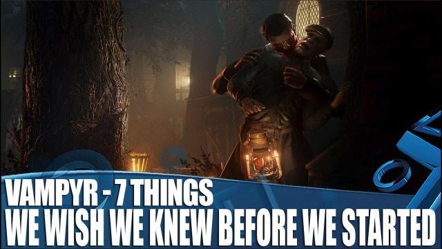 Vampyr - 11 Things We Wish We Knew Before We Played