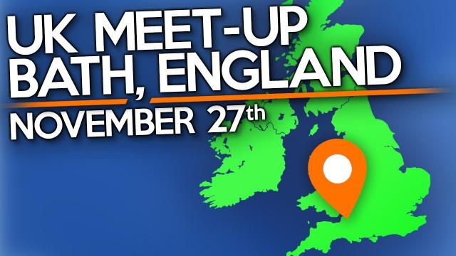 UK MEET-UP in Bath, England | November 27th @ 4pm GMT