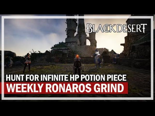 Weekly Ronaros Grind & Infinite HP Potion Pieces | Black Desert
