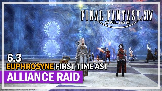 Euphrosyne Alliance Raid First Time 6.3 - AST Healer | Final Fantasy 14