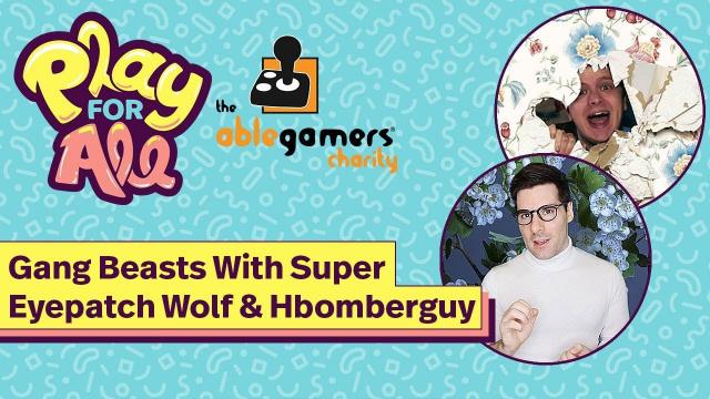 Gang Beasts With Super Eyepatch Wolf and Hbomberguy