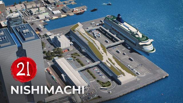 Nishimachi EP 21 - International Cruise Terminal - Cities Skylines