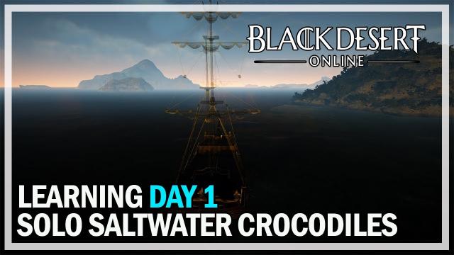 Learning how to solo Saltwater Crocodiles - Day 1 - Black Desert Online