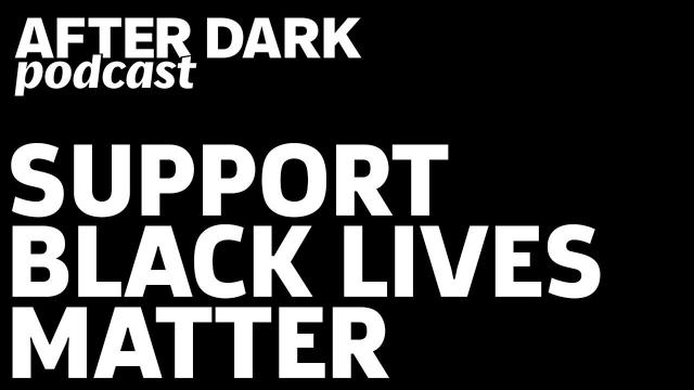 Support Black Lives Matter - GameSpot After Dark #44