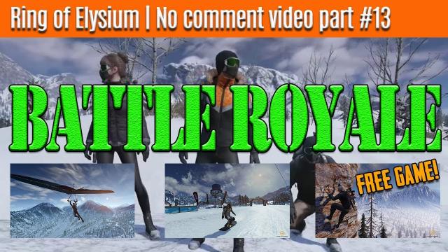 Ring Of Elysium | Europa | No comment video part #13