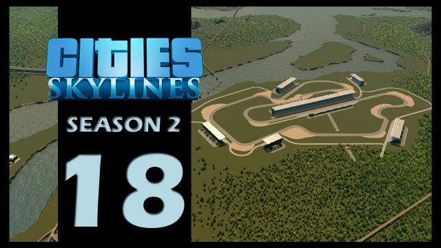 Cities: Skylines Season 2 | Episode 18 | Race Track!