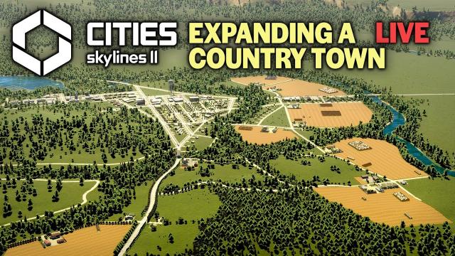 Expanding a Country Town in Cities Skylines 2 LIVE!