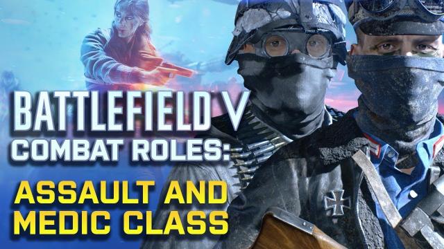 Battlefield V - Understanding Combat Roles: Assault & Medic