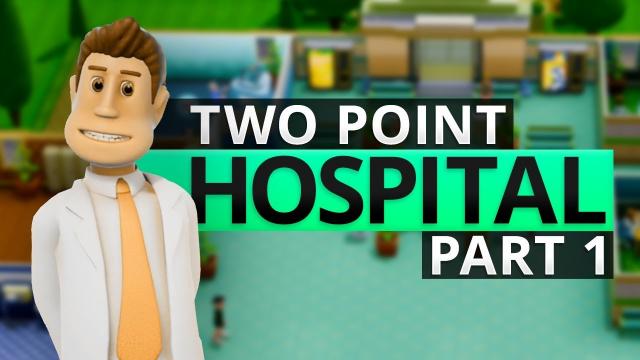 Two Point Hospital | TRUST ME, I'M THE DOCTOR! (#1)