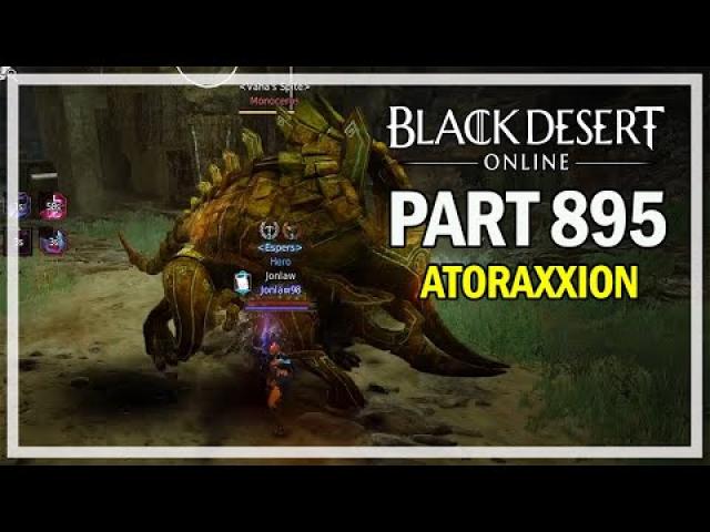 Black Desert Online - Let's Play Part 895 - Atoraxxion