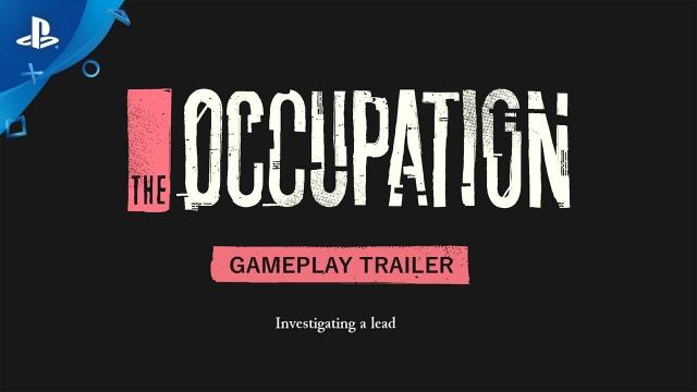 The Occupation - Investigating A Lead: Gameplay Trailer | PS4