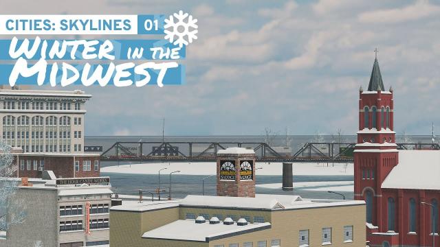 Pilot - Cities Skylines: Winter in the Midwest 01