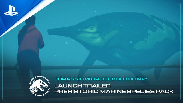 Jurassic World Evolution 2 - Prehistoric Marine Species Pack Launch Trailer | PS5 & PS4 Games