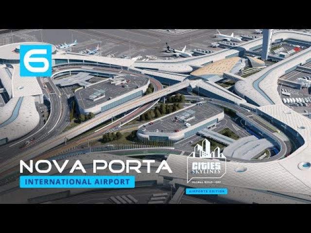 Nova Porta Part 6 - Cities Skylines Global Build-off 2022 Airport Edition [4K]