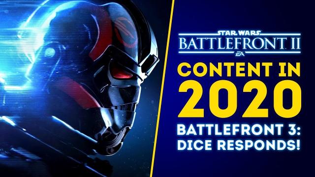 Battlefront 2 in 2020! Battlefront 3 in Development? DICE Responds! - Star Wars Battlefront 2 Update