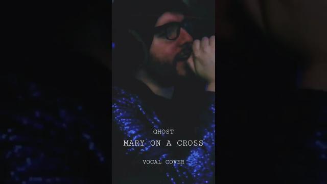 Ghost - Mary On A Cross (Vocal Cover)