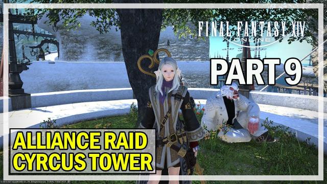 Final Fantasy 14 - Let's Play Episode 9 - Cyrcus Tower Alliance Raid