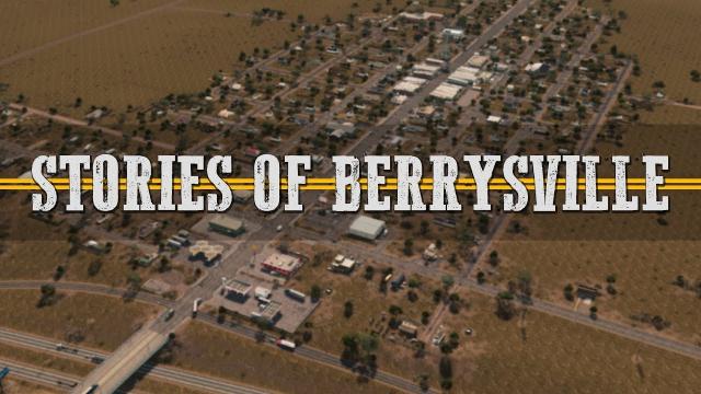 Stories of Berrysville - A Cities Skylines Project