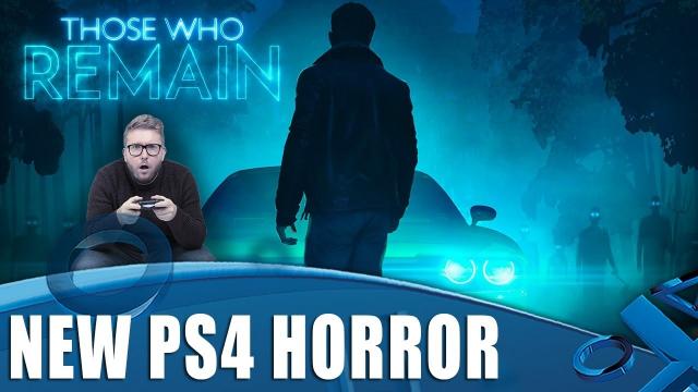 Those Who Remain vs Dave! 90 Minutes of New PS4 Horror