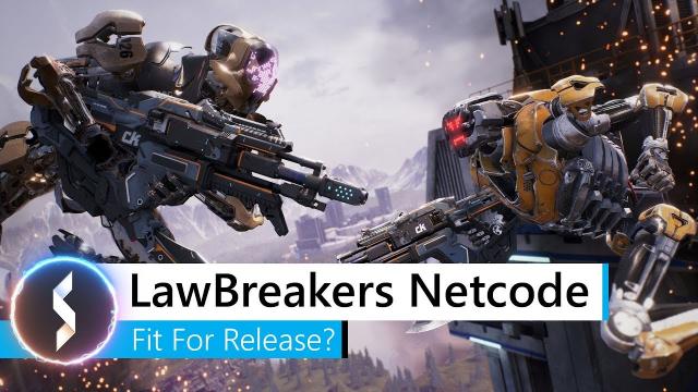 LawBreakers Netcode Fit For Release?