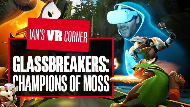Glassbreakers: Champions Of Moss Gameplay Preview & Developer Interview - Ian's VR Corner