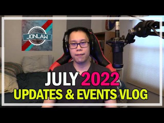 July 2022 Monthly Game Update Vlog @Jonlaw