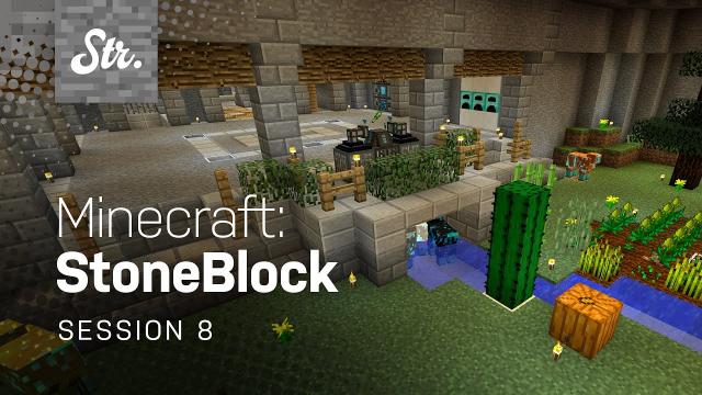 Minecraft: StoneBlock — Aesthetics (w/ Jack Pattillo) — Session 8