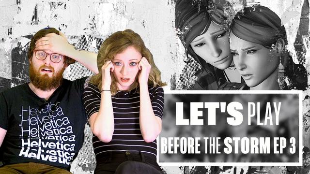 Let's Play Life is Strange: Before The Storm Episode 3