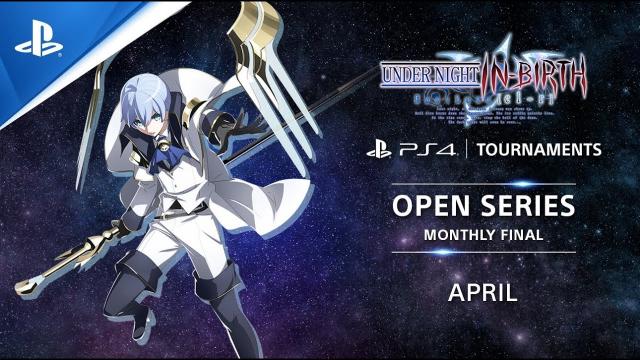 UNDER NIGHT IN-BIRTH Exe:Late[cl-r] : NA Monthly Finals : PS4 Tournaments Open Series