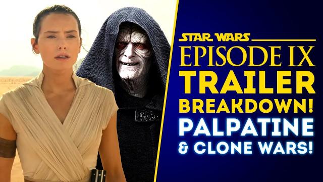 Star Wars Episode 9 Trailer Palpatine & Clone Wars SECRETS REVEALED! COMPLETE BREAKDOWN!