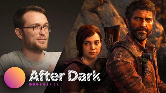 Why We Gave The Last of Us Part I 8/10 | GameSpot After Dark Ep 160