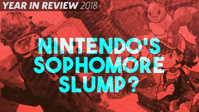 Was This Year Nintendo's Sophomore Slump?: Year In Review 2018