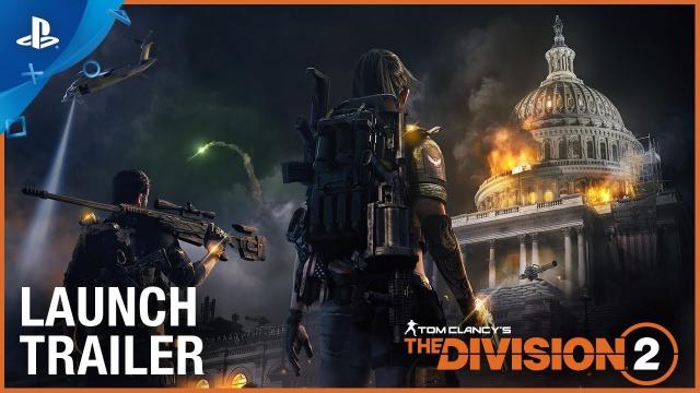Tom Clancy’s The Division 2 - Official Launch Trailer | PS4
