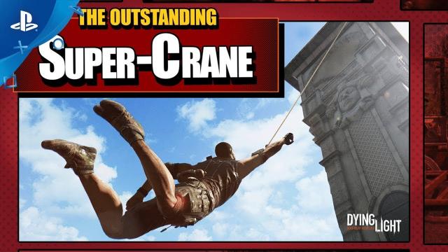 Dying Light - The Outstanding Super-Crane Community Event | PS4