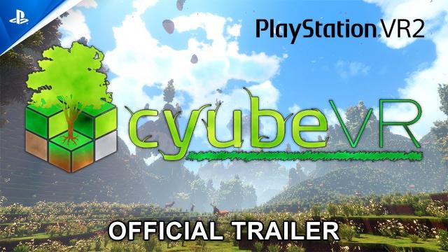 cyubeVR - Official Trailer | PS VR2 Games