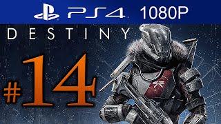 Destiny Walkthrough Part 14 [1080p HD PS4] Destiny Gameplay STORY Mode - No Commentary