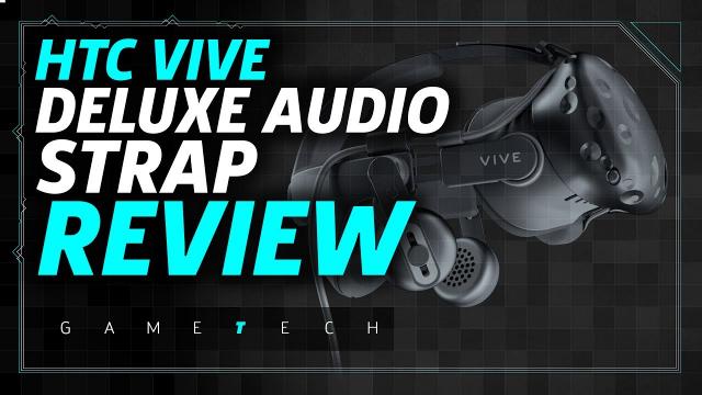Does HTC Vive's Deluxe Audio Strap Make VR Comfortable?