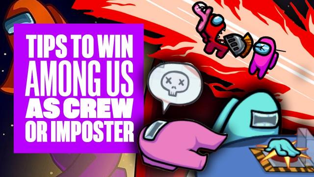 16 Among Us Tips To Help You Win As The Imposter Or Crew - AMONG US GAMEPLAY