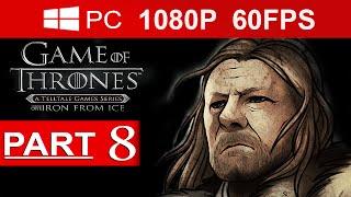 Game Of Thrones Episode 1 Walkthrough Part 8 [1080p HD 60FPS] Game Of Thrones Gameplay No Commentary