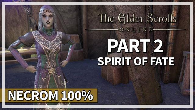 The Elder Scrolls Online | Necrom 100% Part 2 - Spirit of Fate