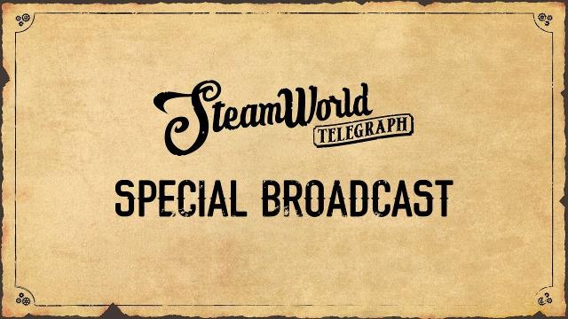 SteamWorld Telegraph: Special Broadcast Livestream
