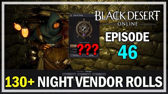 130+ Night Vendor Rolls Episode 46 Leebur Gloves  - Black Desert Online