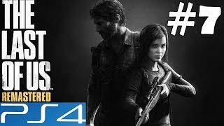The Last of Us REMASTERED Walkthrough Part 7 Gameplay Let's Play Review PS4 1080p