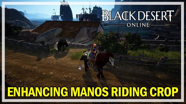 Black Desert Online - Enhancing Manos Riding Crop