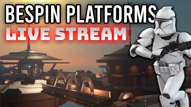 Bespin Platforms LIVE STREAM! Join the fun!