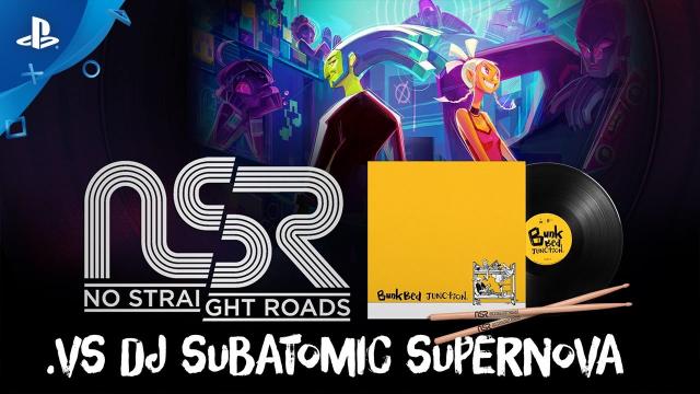 No Straight Roads - .vs DJ Subatomic Supernova | PS4