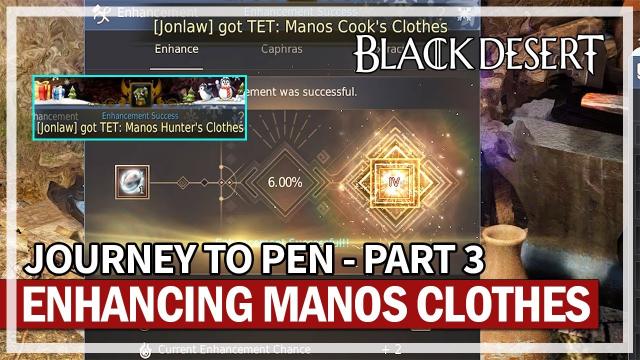 Journey to PEN | Enhancing Manos Clothes - Part 3 | Black Desert