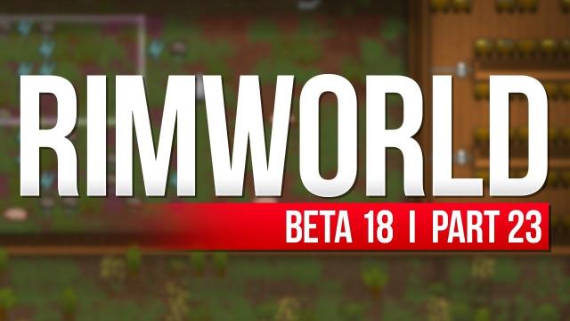 RimWorld: Beta 18 | PART 23 | PIGS
